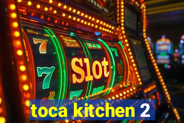 toca kitchen 2